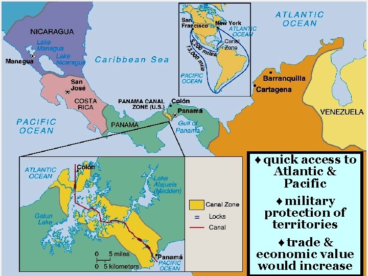 ¨quick access to Atlantic & Pacific ¨military protection of territories ¨trade & economic value