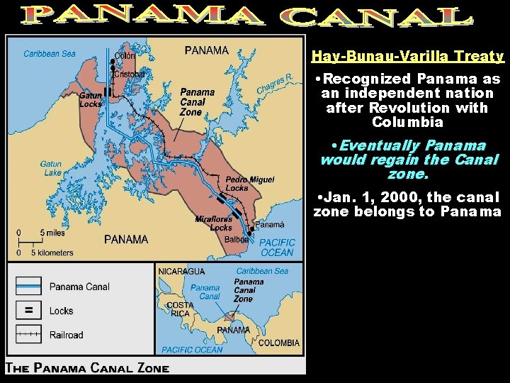 Hay-Bunau-Varilla Treaty • Recognized Panama as an independent nation after Revolution with Columbia •