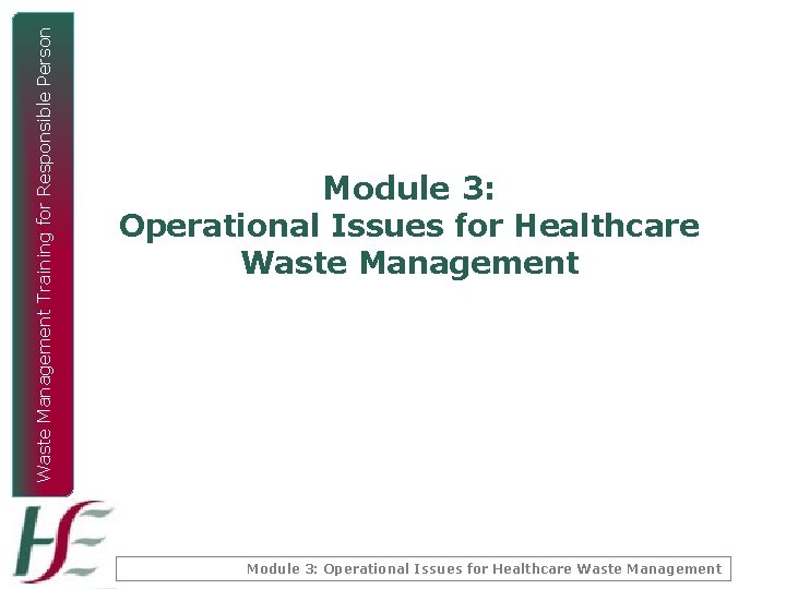 Waste Management Training for Responsible Person Module 3: Operational Issues for Healthcare Waste Management