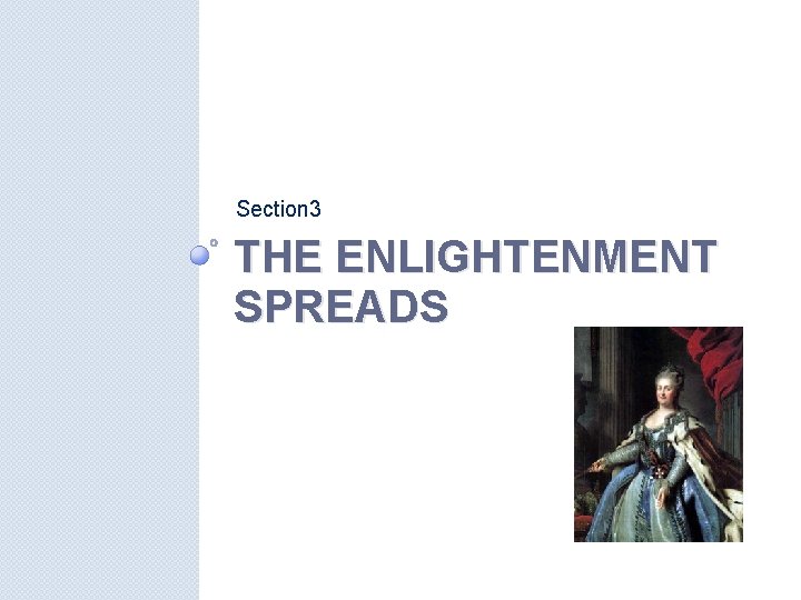 Section 3 THE ENLIGHTENMENT SPREADS 