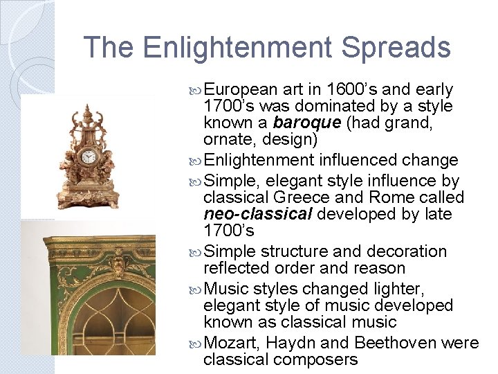 The Enlightenment Spreads European art in 1600’s and early 1700’s was dominated by a