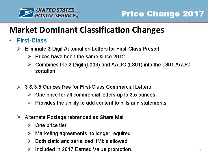 Price Change 2017 Market Dominant Classification Changes • First-Class Ø Eliminate 3 -Digit Automation