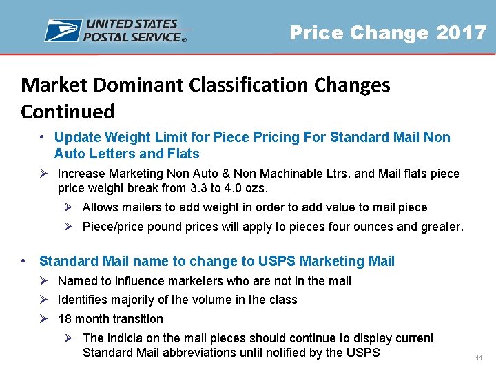 Price Change 2017 Market Dominant Classification Changes Continued • Update Weight Limit for Piece