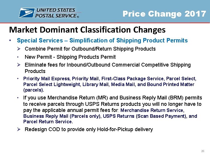 Price Change 2017 Market Dominant Classification Changes • Special Services – Simplification of Shipping
