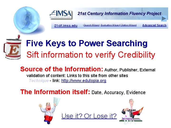 21 cif. imsa. edu • Search Wizard Evaluation Wizard Citation Wizard Advanced Search Five