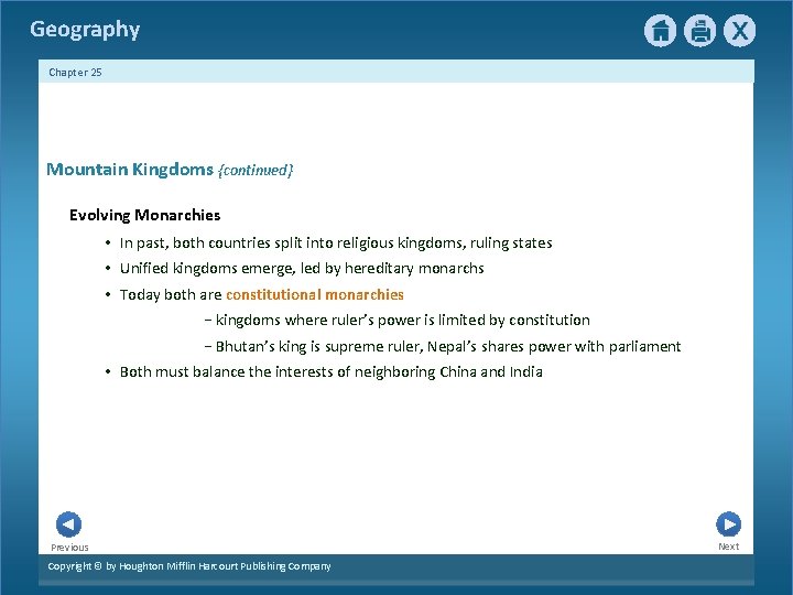 Geography Chapter 25 Mountain Kingdoms {continued} Evolving Monarchies • In past, both countries split