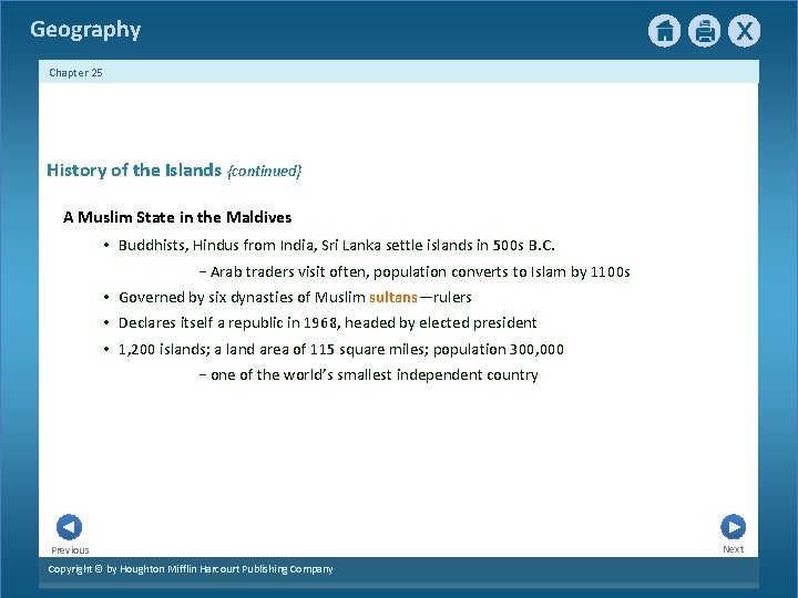 Geography Chapter 25 History of the Islands {continued} A Muslim State in the Maldives