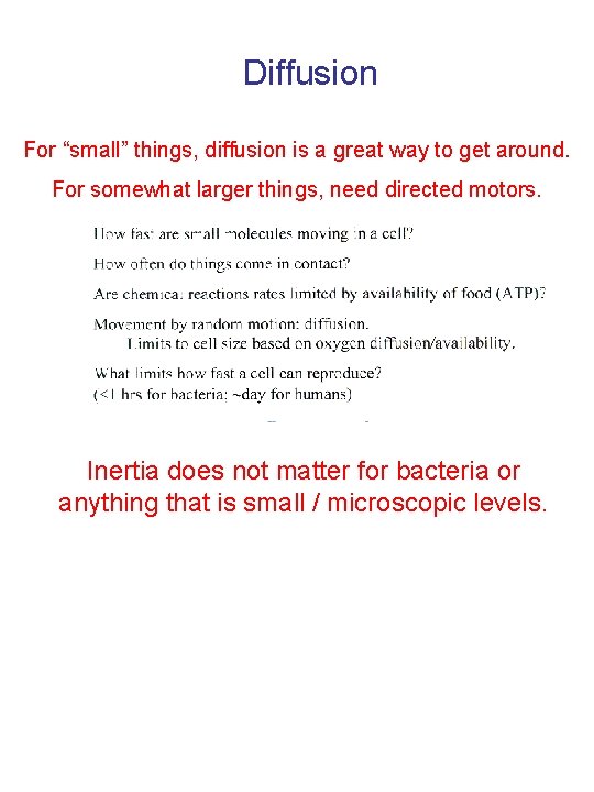 Diffusion For “small” things, diffusion is a great way to get around. For somewhat