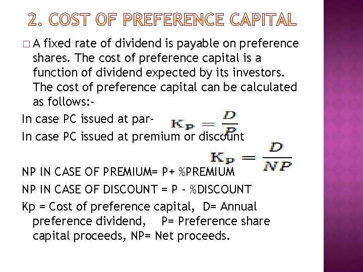 �A fixed rate of dividend is payable on preference shares. The cost of preference