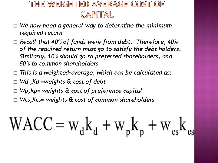 � We now need a general way to determine the minimum required return �