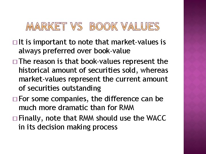 � It is important to note that market-values is always preferred over book-value �