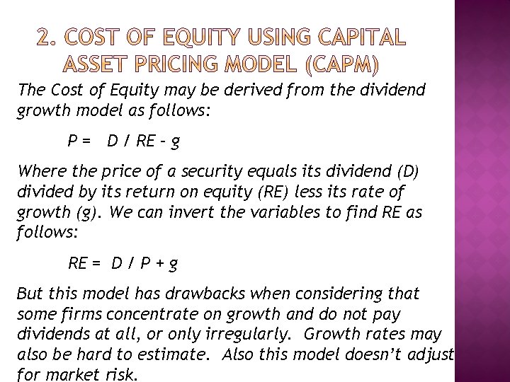 The Cost of Equity may be derived from the dividend growth model as follows: