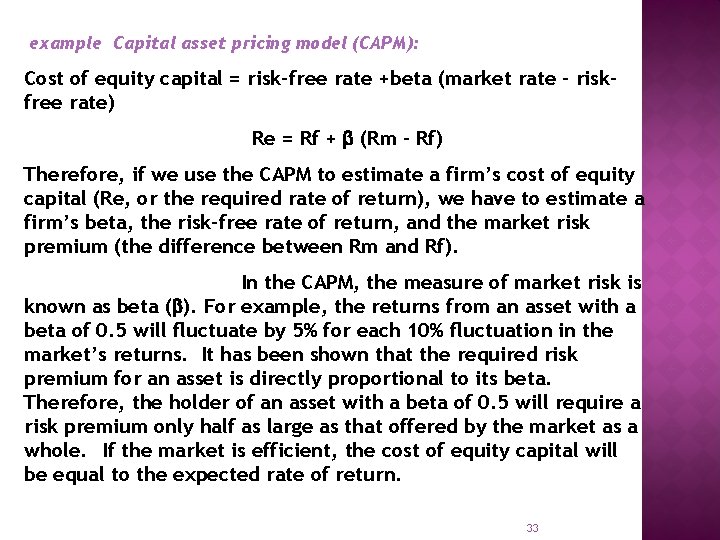 example Capital asset pricing model (CAPM): Cost of equity capital = risk-free rate +beta