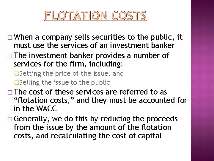 � When a company sells securities to the public, it must use the services