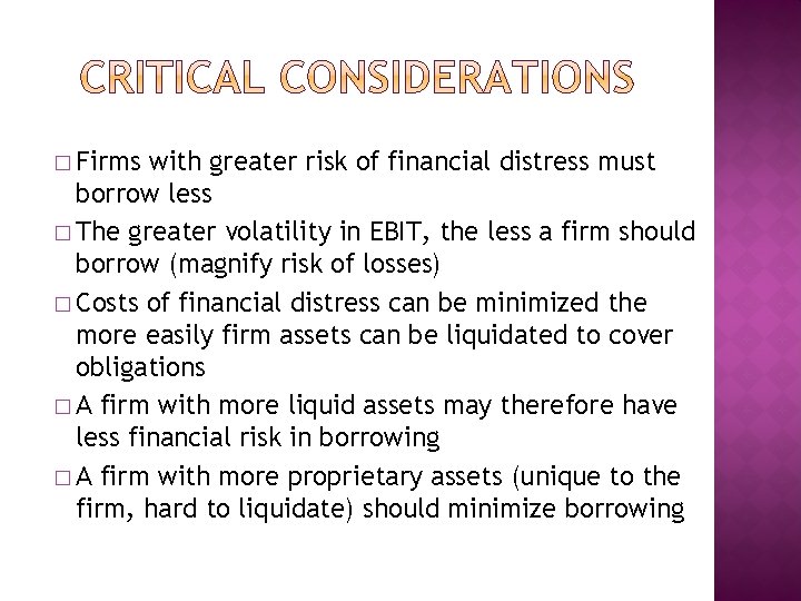 � Firms with greater risk of financial distress must borrow less � The greater