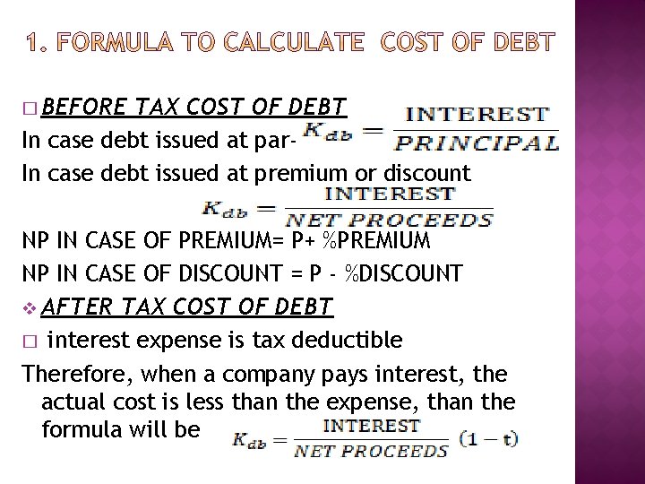 � BEFORE TAX COST OF DEBT In case debt issued at par. In case