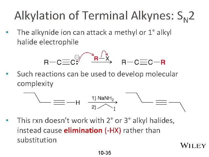 Alkylation of Terminal Alkynes: SN 2 • The alkynide ion can attack a methyl