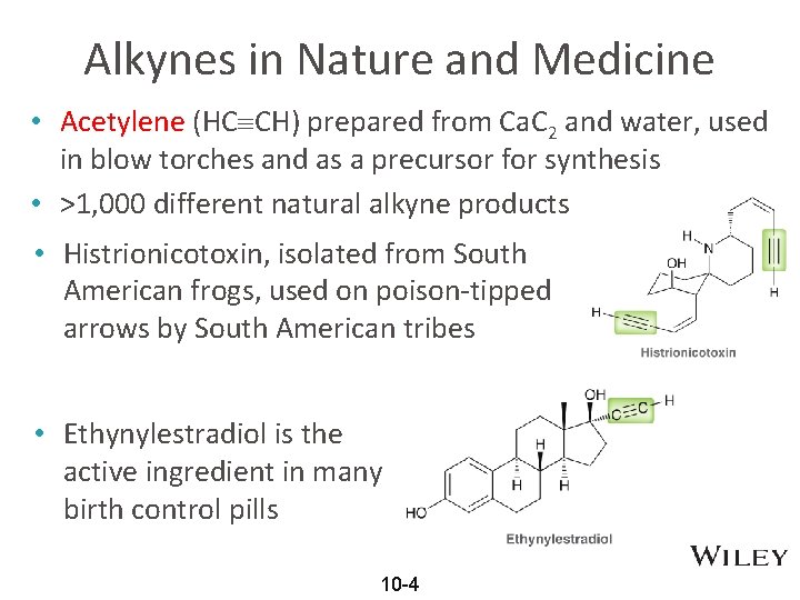Alkynes in Nature and Medicine • Acetylene (HC CH) prepared from Ca. C 2