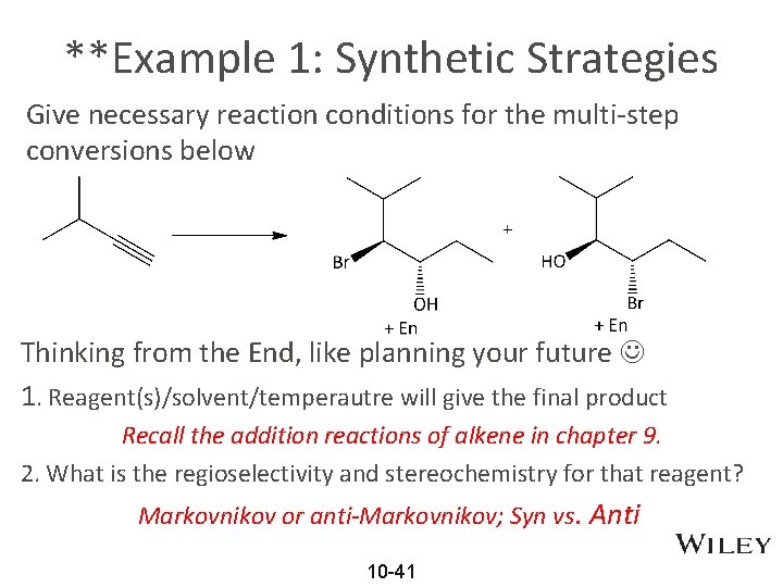 **Example 1: Synthetic Strategies Give necessary reaction conditions for the multi-step conversions below Thinking