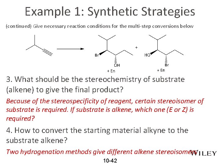 Example 1: Synthetic Strategies (continued) Give necessary reaction conditions for the multi-step conversions below