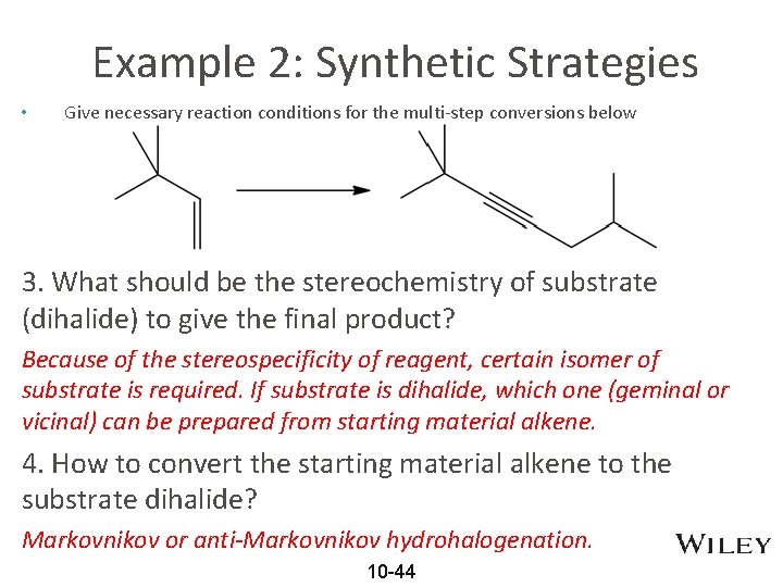 Example 2: Synthetic Strategies • Give necessary reaction conditions for the multi-step conversions below