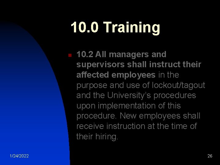10. 0 Training n 1/24/2022 10. 2 All managers and supervisors shall instruct their