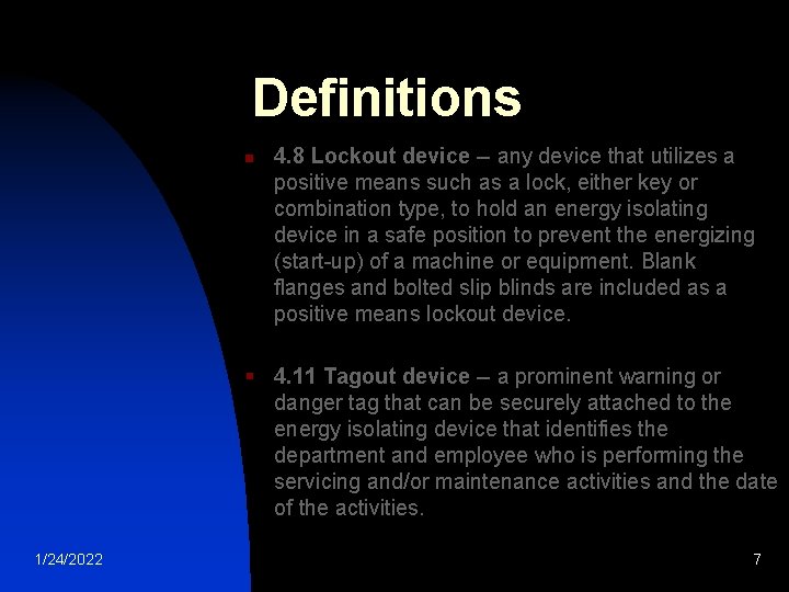 Definitions n 4. 8 Lockout device -- any device that utilizes a positive means