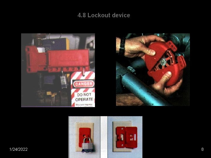 4. 8 Lockout device 1/24/2022 8 