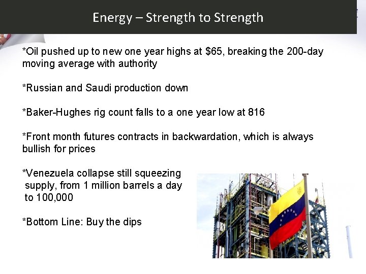 Energy – Strength to Strength *Oil pushed up to new one year highs at