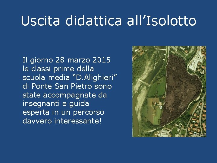 Uscita didattica all’Isolotto Il giorno 28 marzo 2015 le classi prime della scuola media