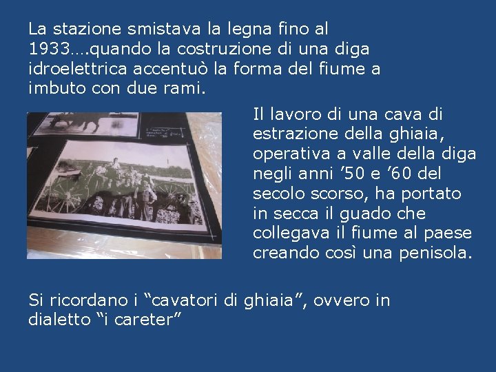 La stazione smistava la legna fino al 1933…. quando la costruzione di una diga