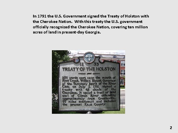 In 1791 the U. S. Government signed the Treaty of Holston with the Cherokee