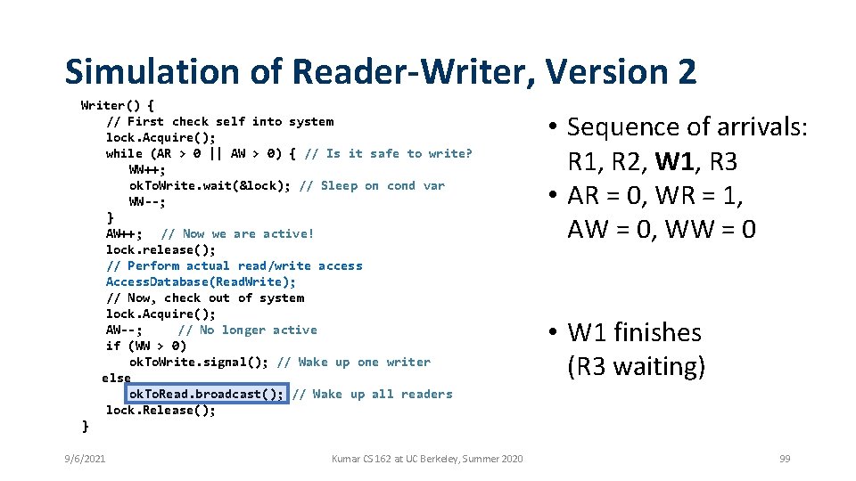 Simulation of Reader-Writer, Version 2 Writer() { // First check self into system lock. Simulation of Reader-Writer, Version 2 Writer() { // First check self into system lock.