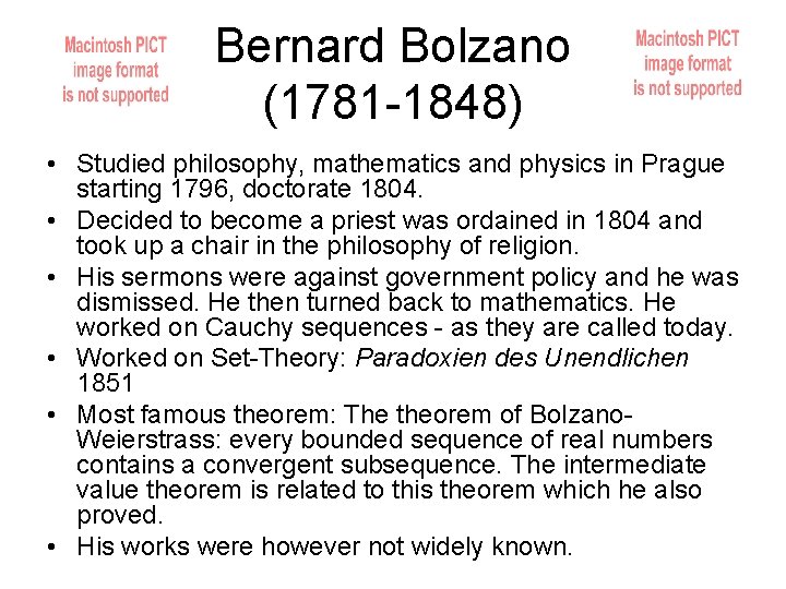 Bernard Bolzano (1781 -1848) • Studied philosophy, mathematics and physics in Prague starting 1796,