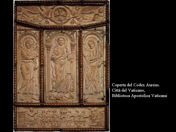 Coperta del Codex Aureus. Città del Vaticano, Biblioteca Apostolica Vaticana 