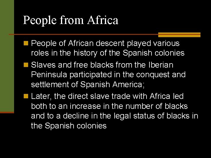 People from Africa n People of African descent played various roles in the history