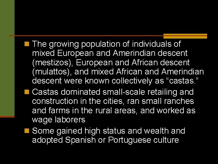 n The growing population of individuals of mixed European and Amerindian descent (mestizos), European