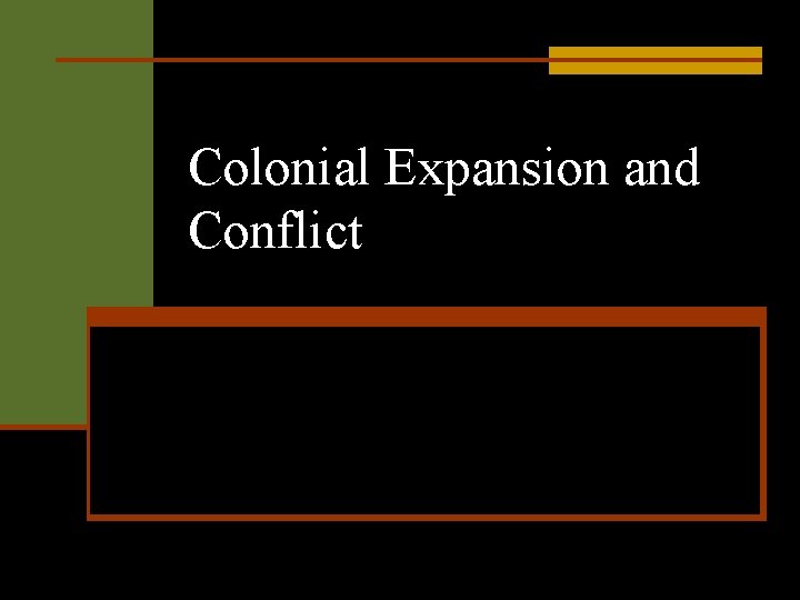 Colonial Expansion and Conflict 