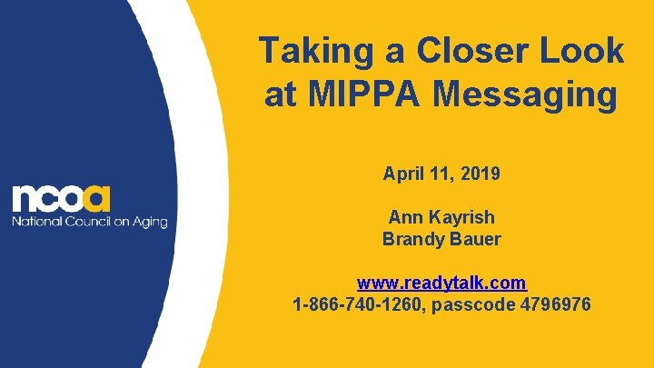 Taking a Closer Look at MIPPA Messaging April 11, 2019 Ann Kayrish Brandy Bauer