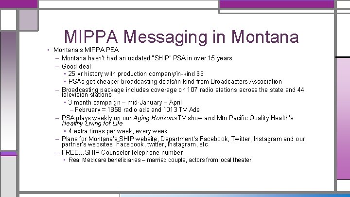 MIPPA Messaging in Montana • Montana’s MIPPA PSA – Montana hasn’t had an updated