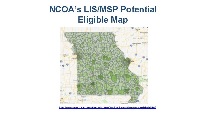 NCOA’s LIS/MSP Potential Eligible Map https: //www. ncoa. org/economic-security/benefits/visualizations/lis-msp-potential-eligibles/ 