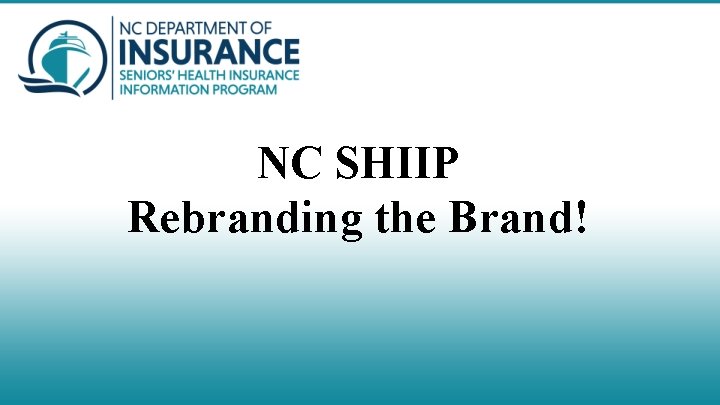 NC SHIIP Rebranding the Brand! 