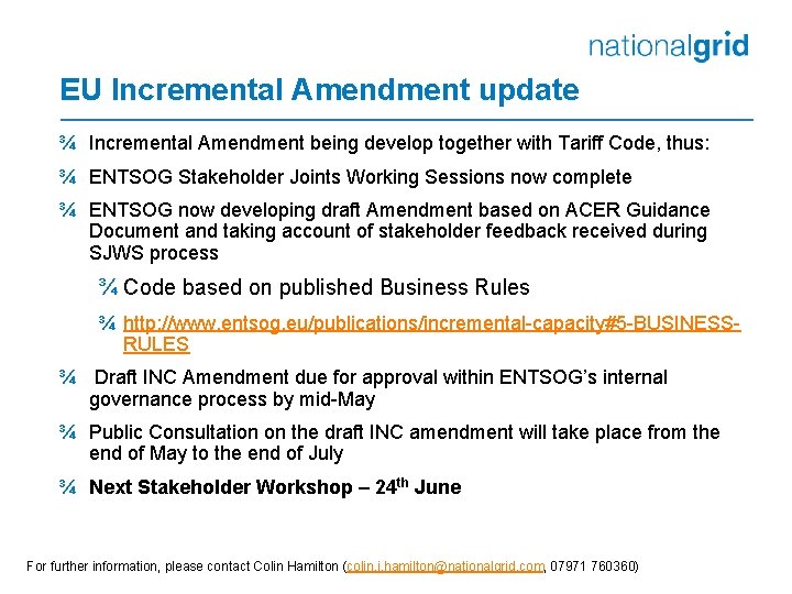 EU Incremental Amendment update ¾ Incremental Amendment being develop together with Tariff Code, thus: