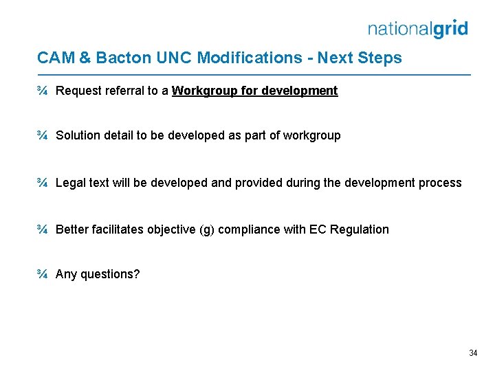 CAM & Bacton UNC Modifications - Next Steps ¾ Request referral to a Workgroup