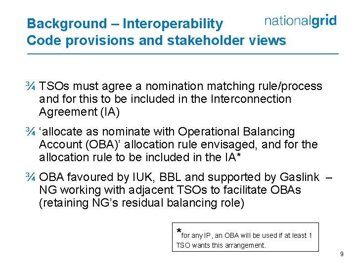 Background – Interoperability Code provisions and stakeholder views ¾ TSOs must agree a nomination