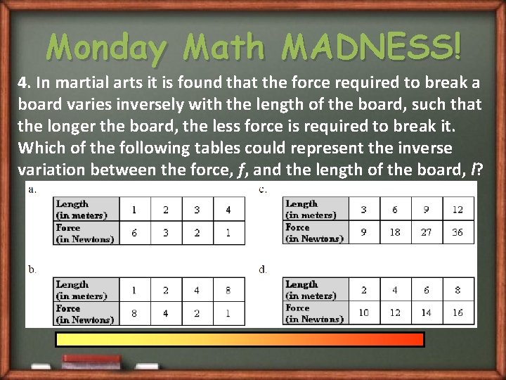 Monday Math MADNESS! 4. In martial arts it is found that the force required