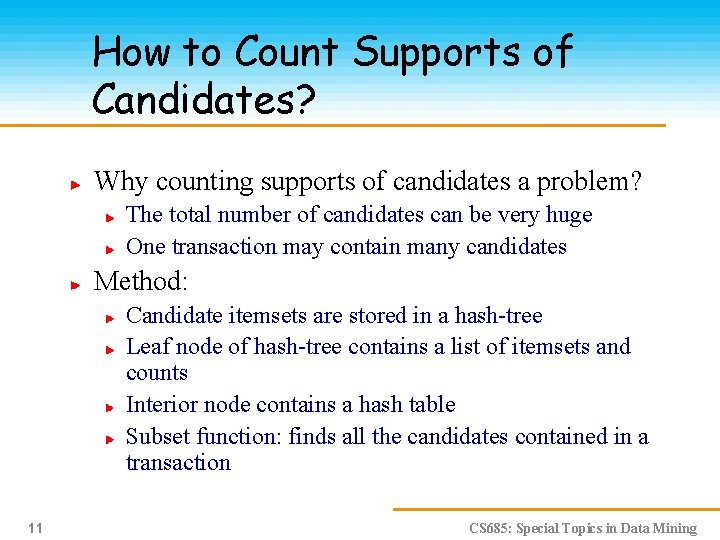 How to Count Supports of Candidates? Why counting supports of candidates a problem? The