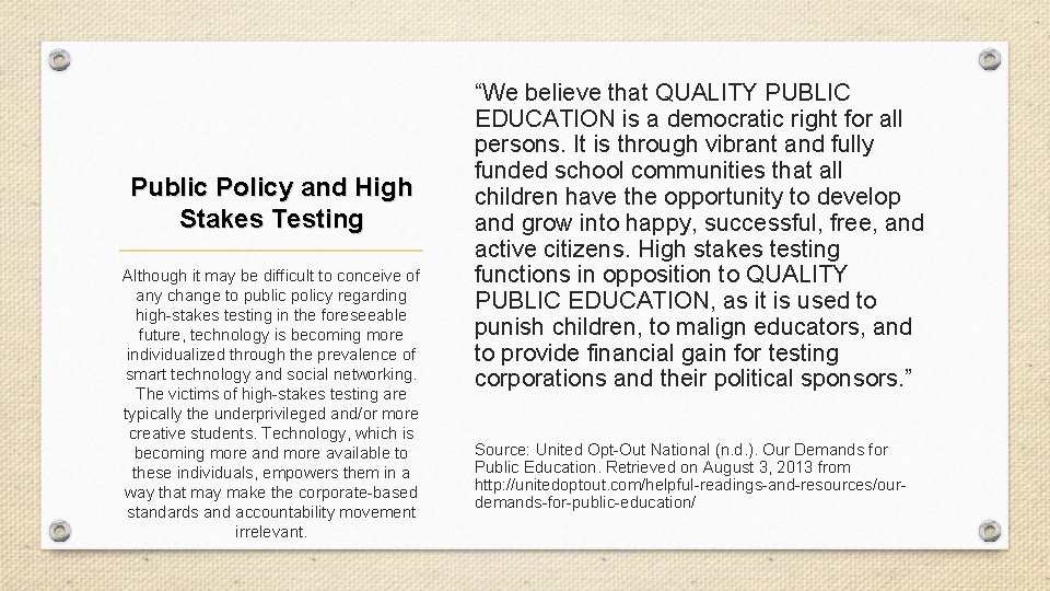 Public Policy and High Stakes Testing Although it may be difficult to conceive of