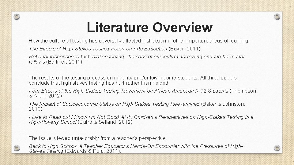 Literature Overview How the culture of testing has adversely affected instruction in other important