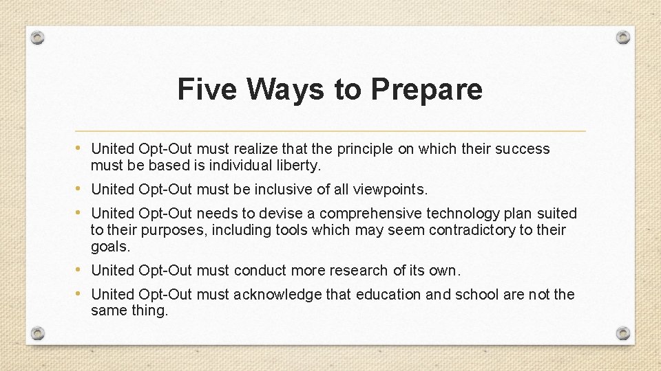 Five Ways to Prepare • United Opt-Out must realize that the principle on which